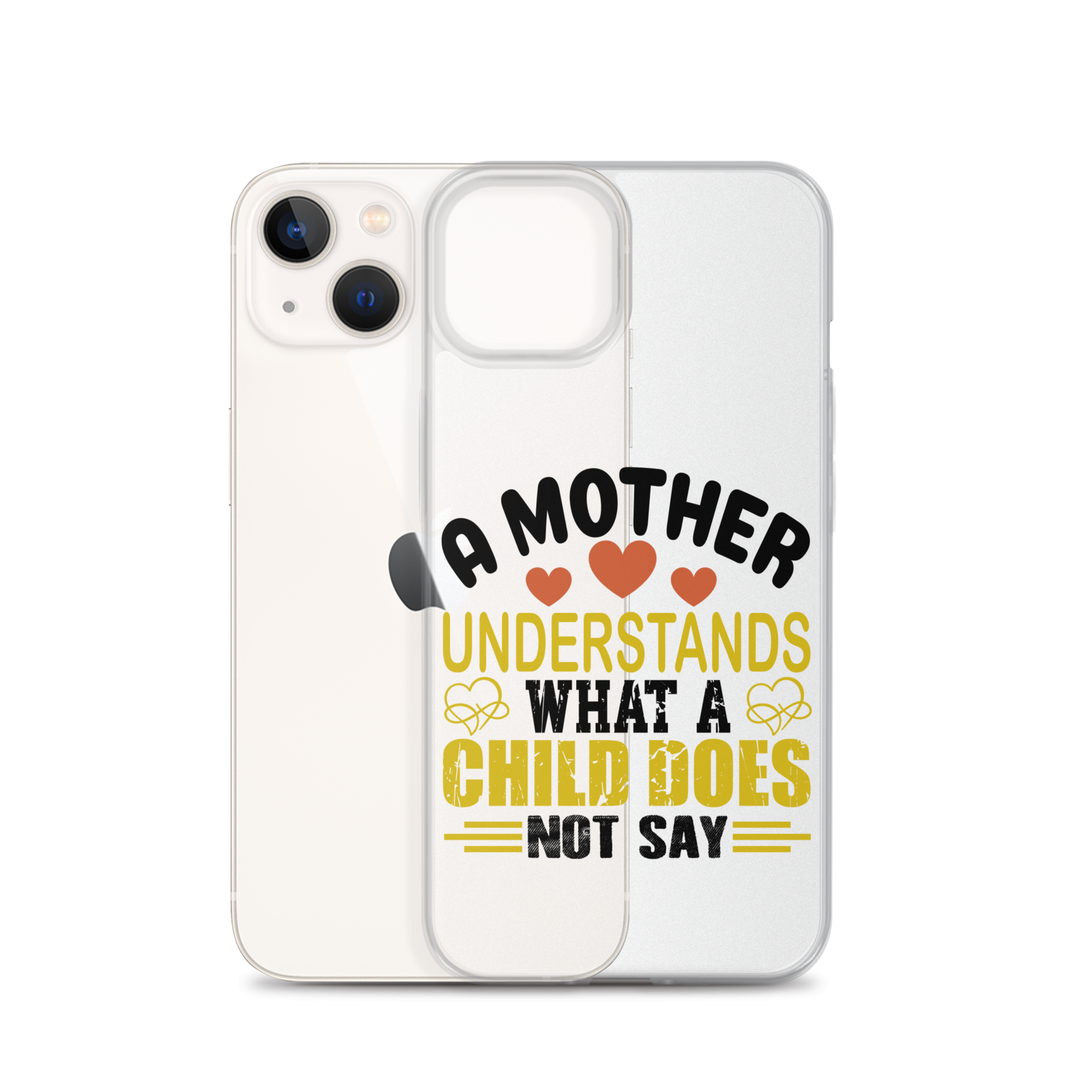 A Mother Understands What A Child Does Not Say Clear Case for iPhone®