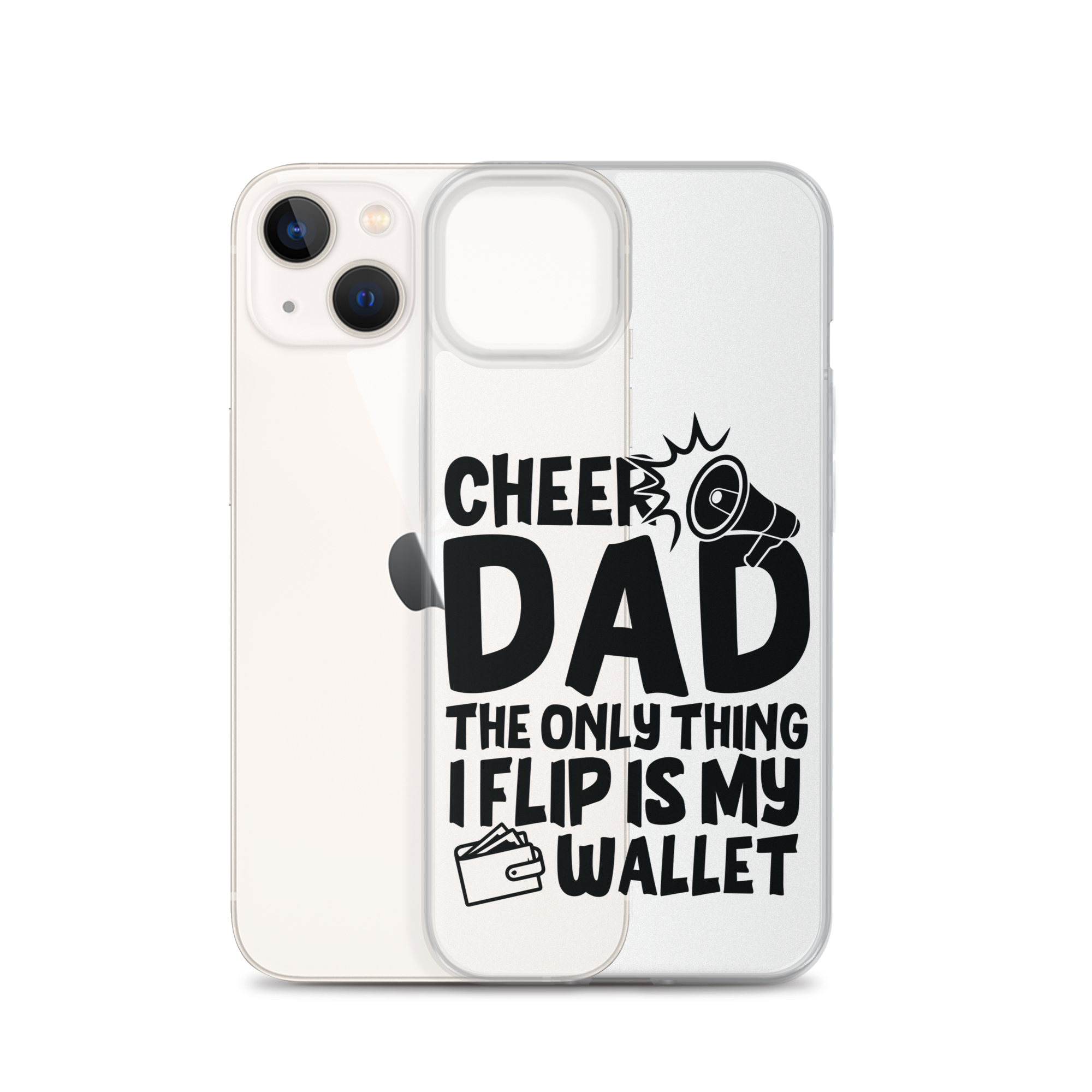 Cheer Dad Th Only Thing I Flip Is My Wallet Clear Case for iPhone®