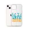 Plant Daddy Clear Case for iPhone®