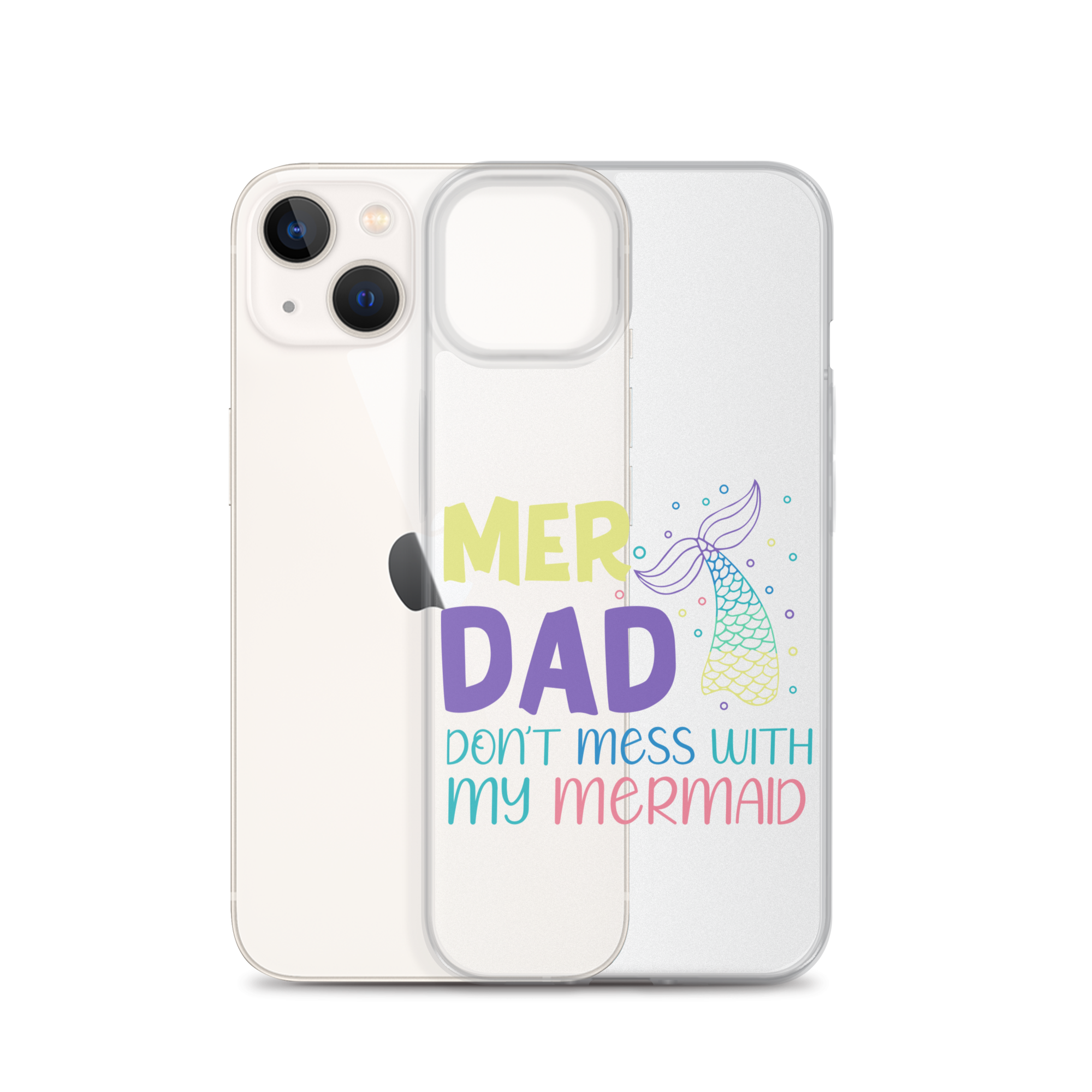 Mer Dad Don't Mess With My Mermaid Clear Case for iPhone®