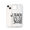 I Teach My Kid To Hit And Steal Clear Case for iPhone®