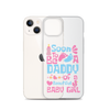 Soon To Be A Daddy Of A Beautiful Baby Girl Clear Case for iPhone®