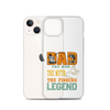 Dad The Man The Myth The Fishing Legend Clear Case for iPhone®