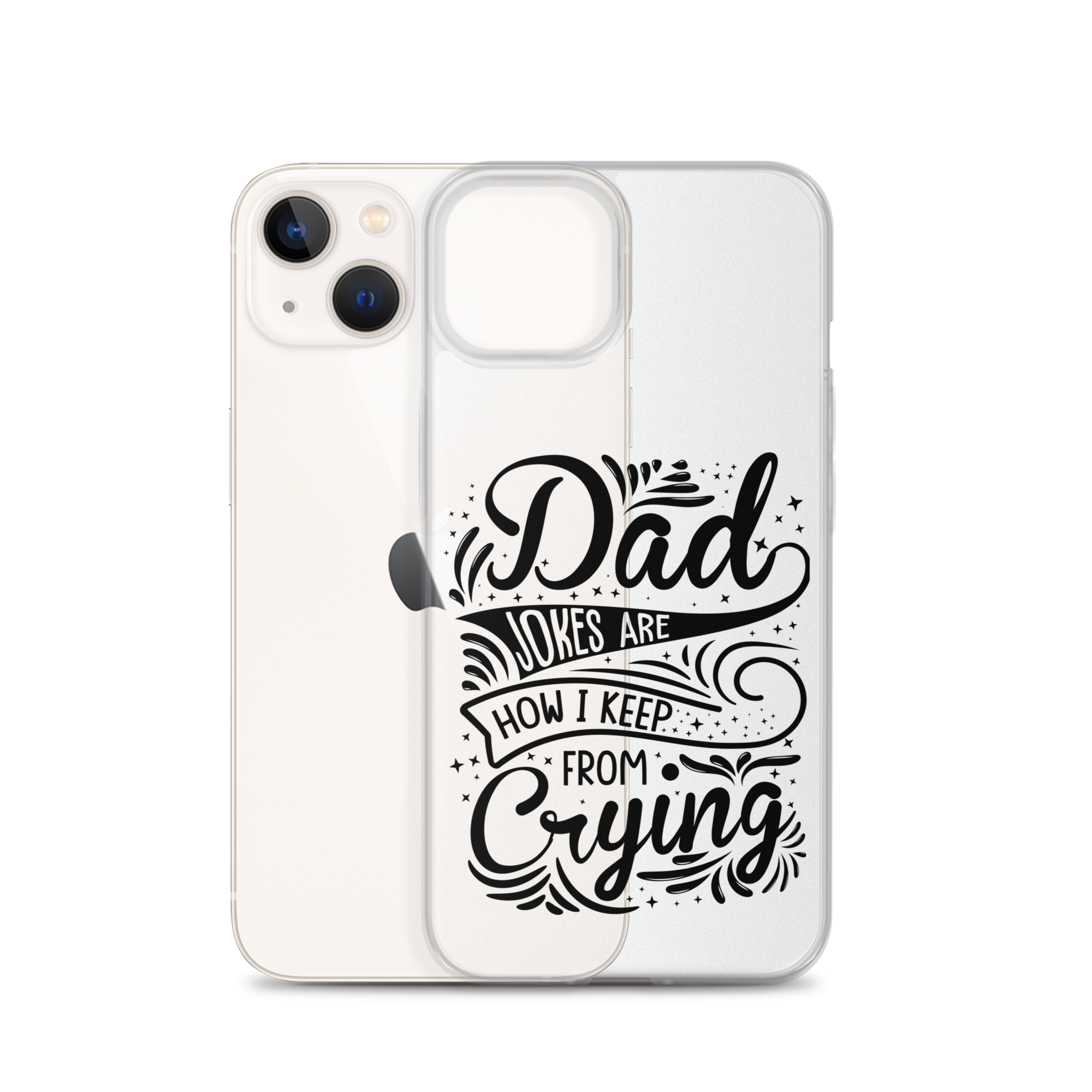 Dad Jokes Are How I Keep From Crying Clear Case for iPhone®