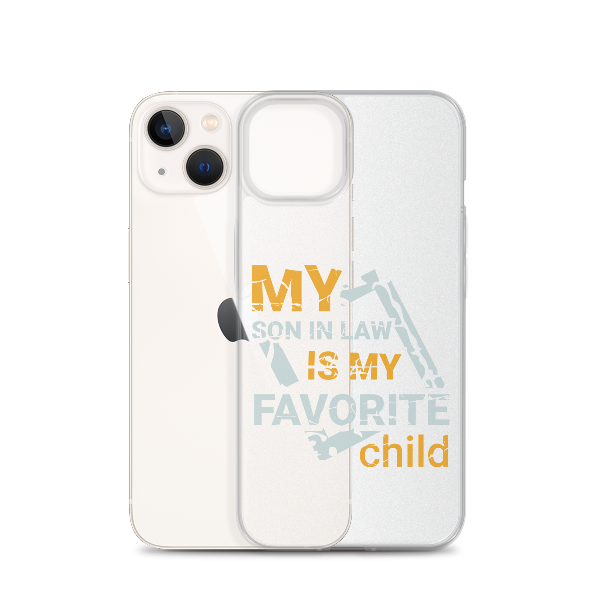 My Son-In-Law Is My Favorite Child Clear Case for iPhone®