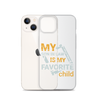 My Son-In-Law Is My Favorite Child Clear Case for iPhone®