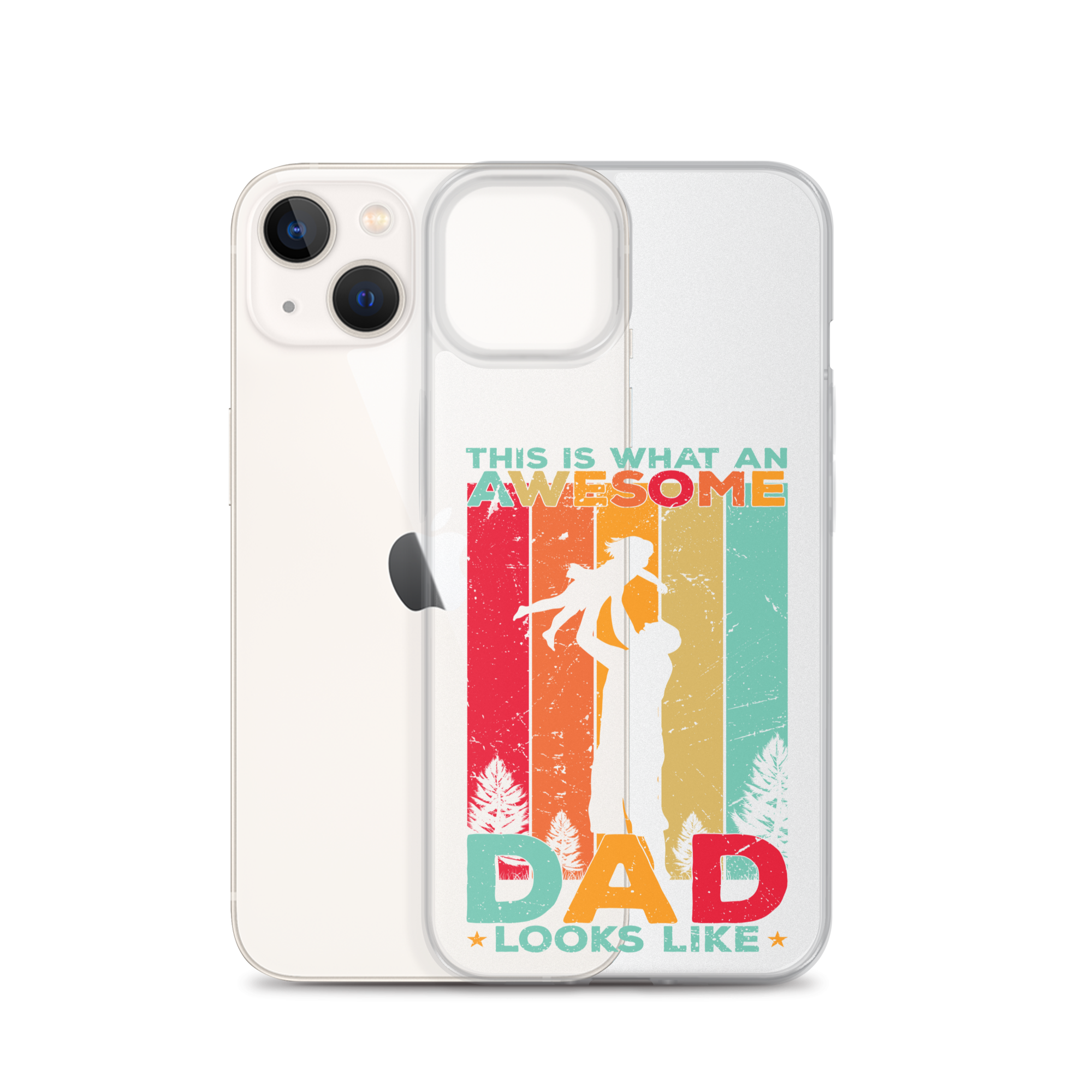 This Is What An Awesome Dad Looks Like Clear Case for iPhone®