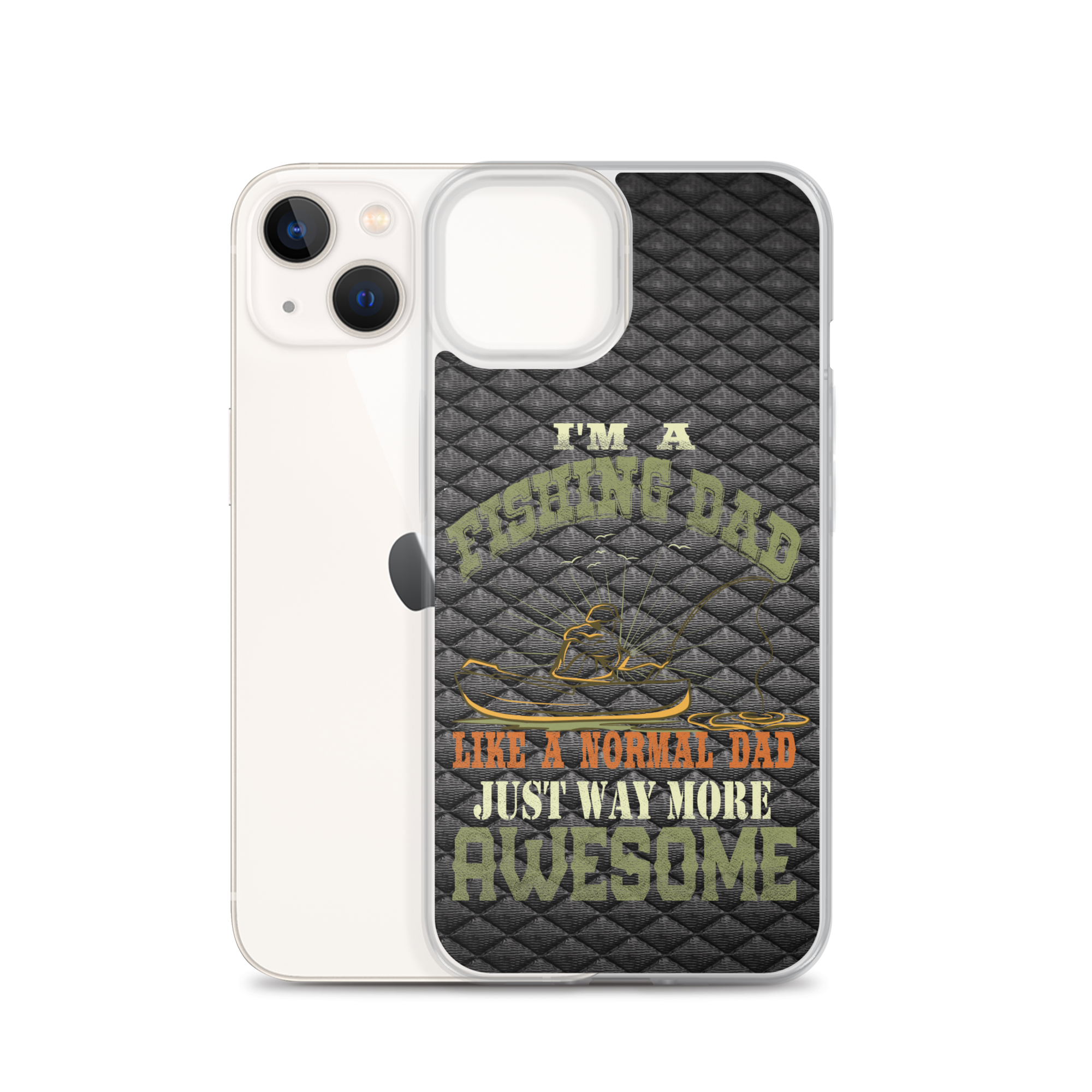 I'm A Fishing Dad A Normal Dad Just Way More Awesome Clear Case for iPhone®