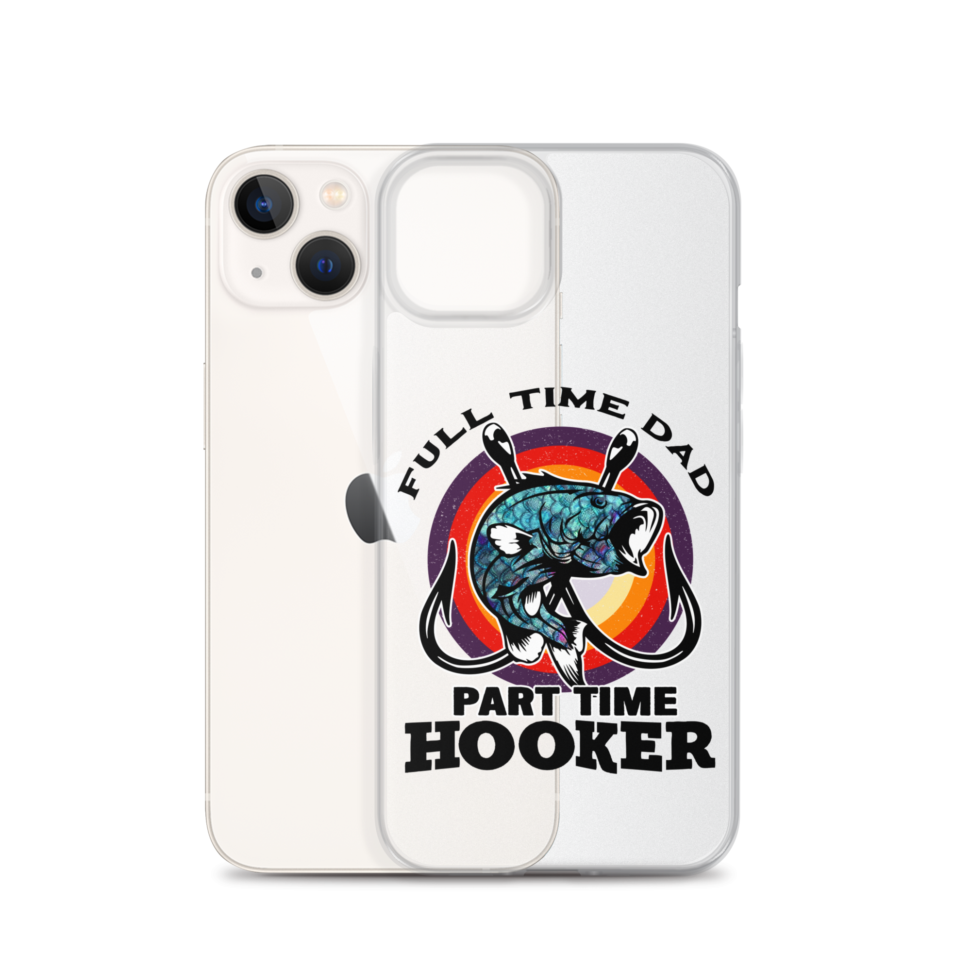 Full Time Dad Part Time Hooker Clear Case for iPhone®