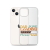 Dad Joke Loading Please Wait Clear Case for iPhone®