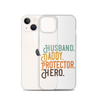 Husband. Daddy. Protector. Hero Clear Case for iPhone®