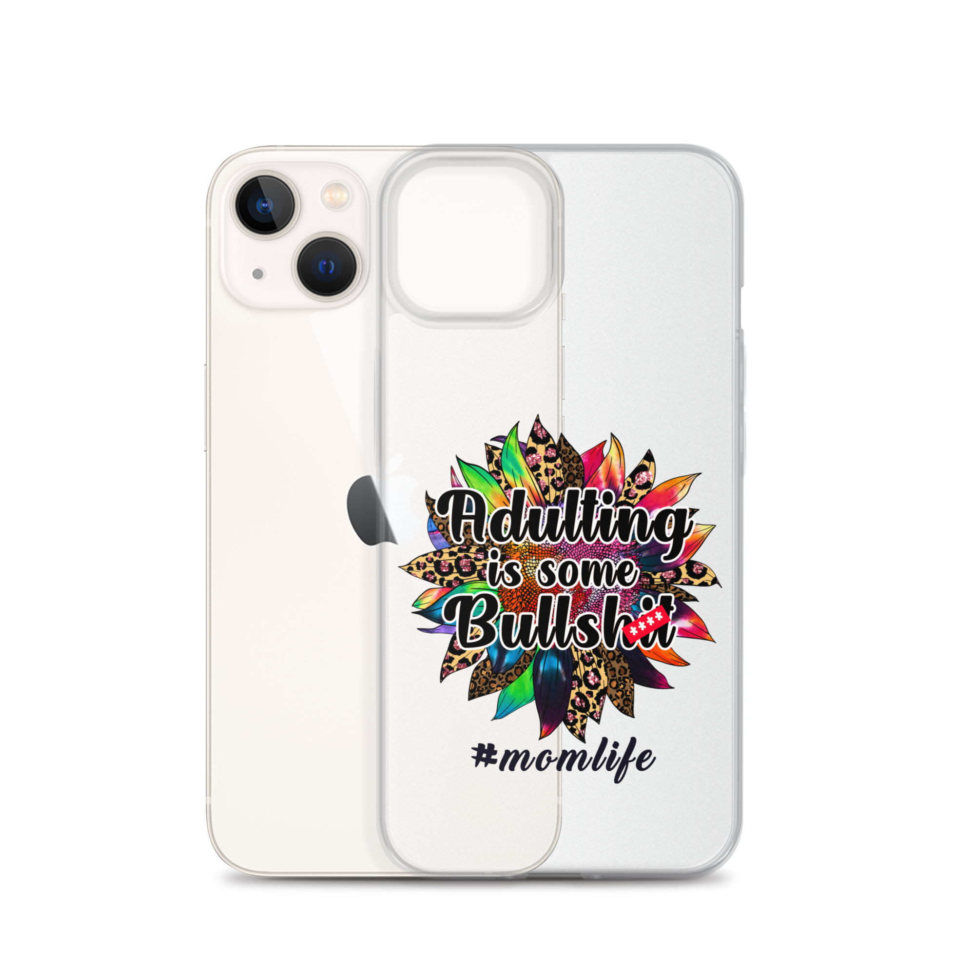 Adulting Is Some Bullshit #Momlife Clear Case for iPhone®