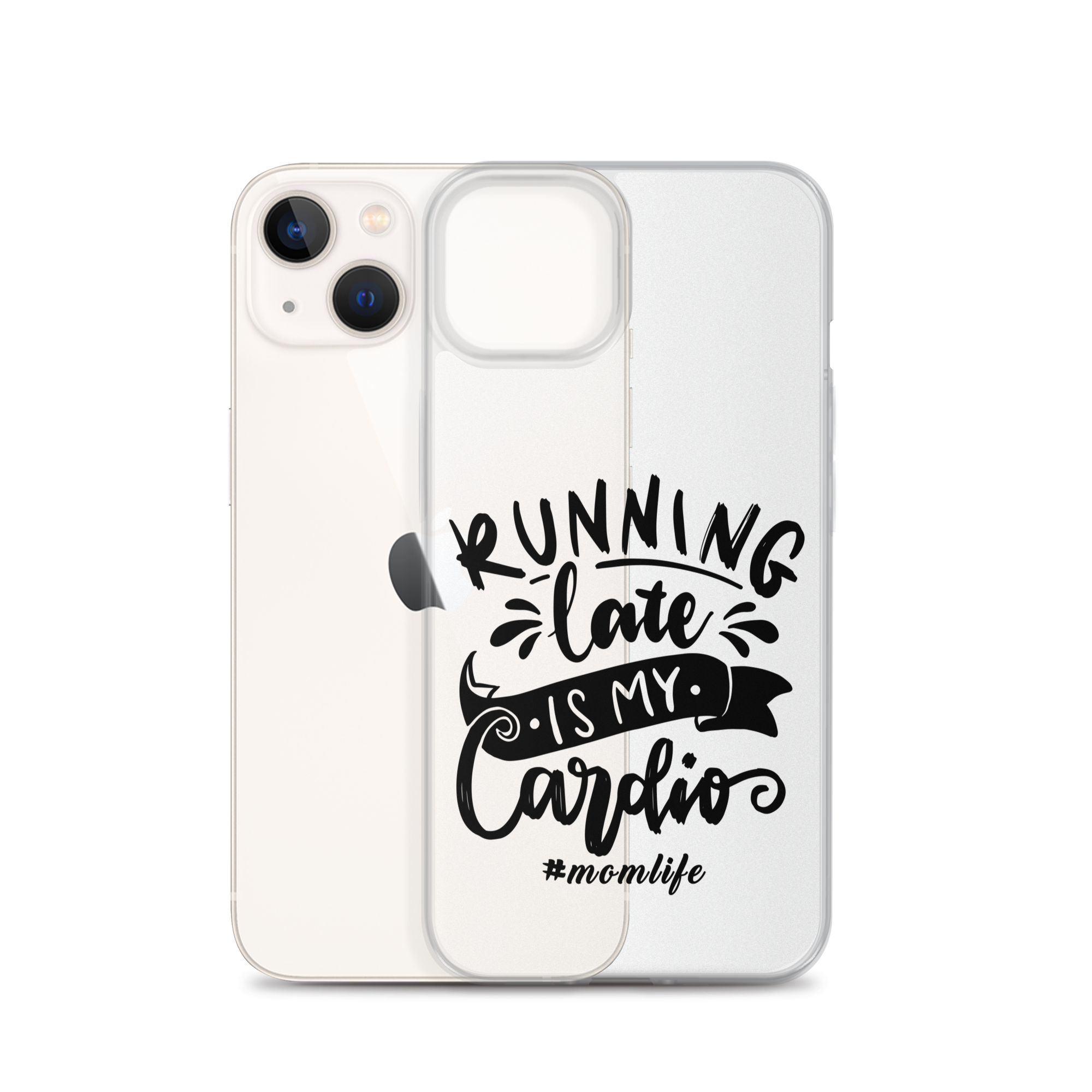 Running Late Is My Cardio #Momlife Clear Case for iPhone®