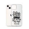 Sorry Did I Just Roll My Eyes Out Loud? #Momlife Clear Case for iPhone®