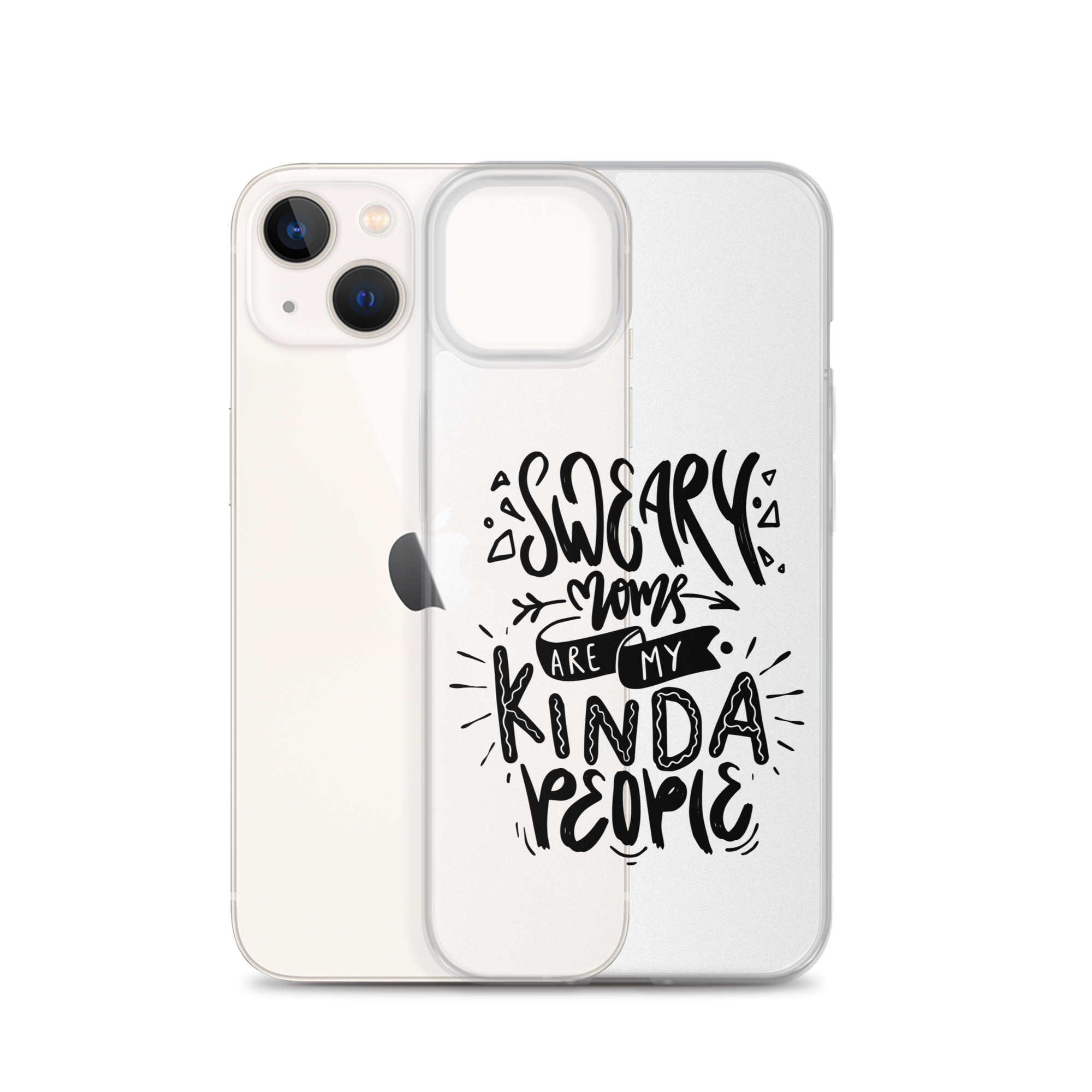 Sweary Moms Are My Kinda People Clear Case for iPhone®