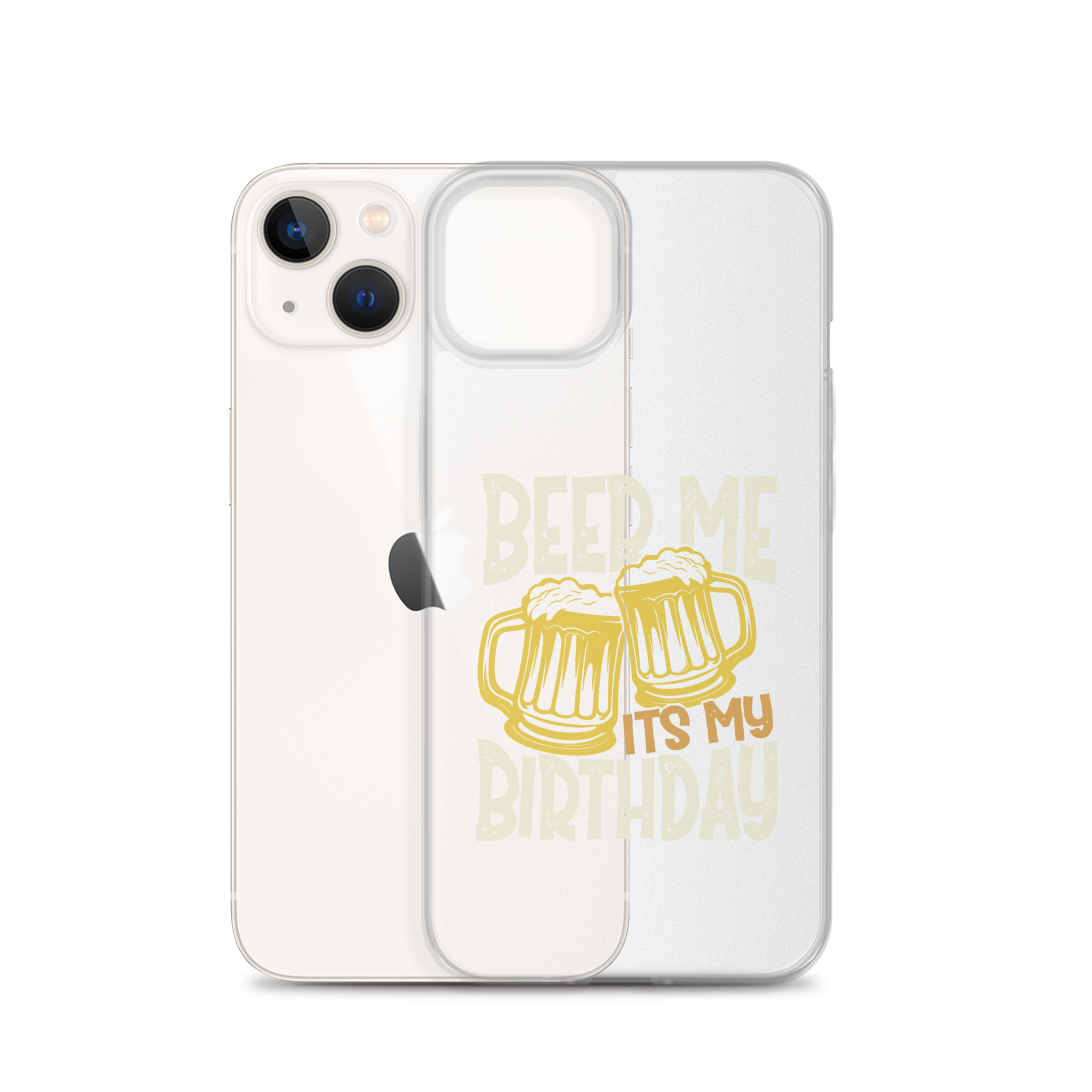 Beer Me It's My Birthday Clear Case for iPhone®