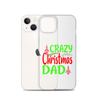 Crazy Christmas Dad Clear Case for iPhone®