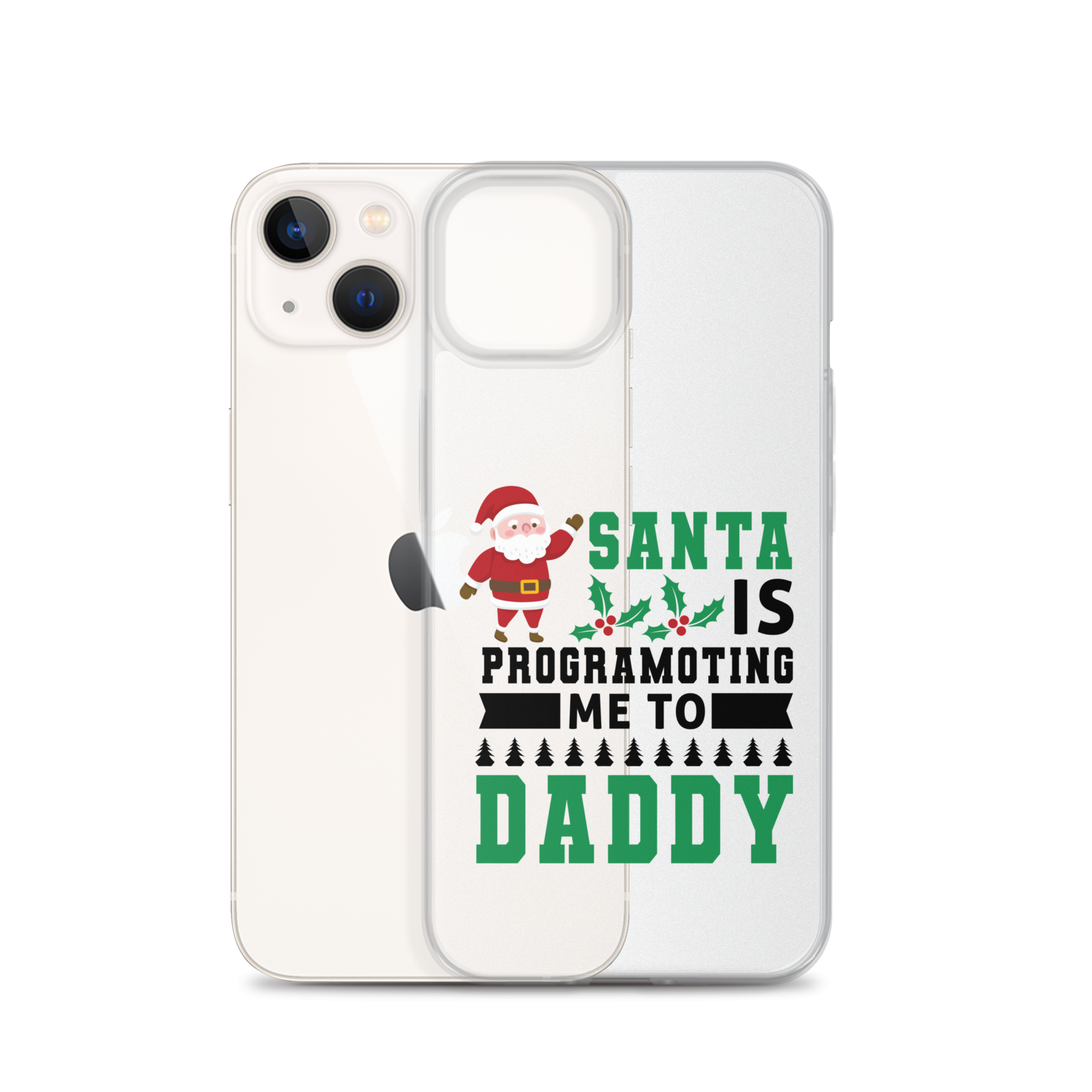 Santa Is Programoting Me To Daddy Clear Case for iPhone®