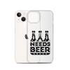 Dad Needs Beer Clear Case for iPhone®