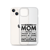 They Call Me Mom Because Partner In Crime Makes Me Sound Like A Bad Influence Clear Case for iPhone®