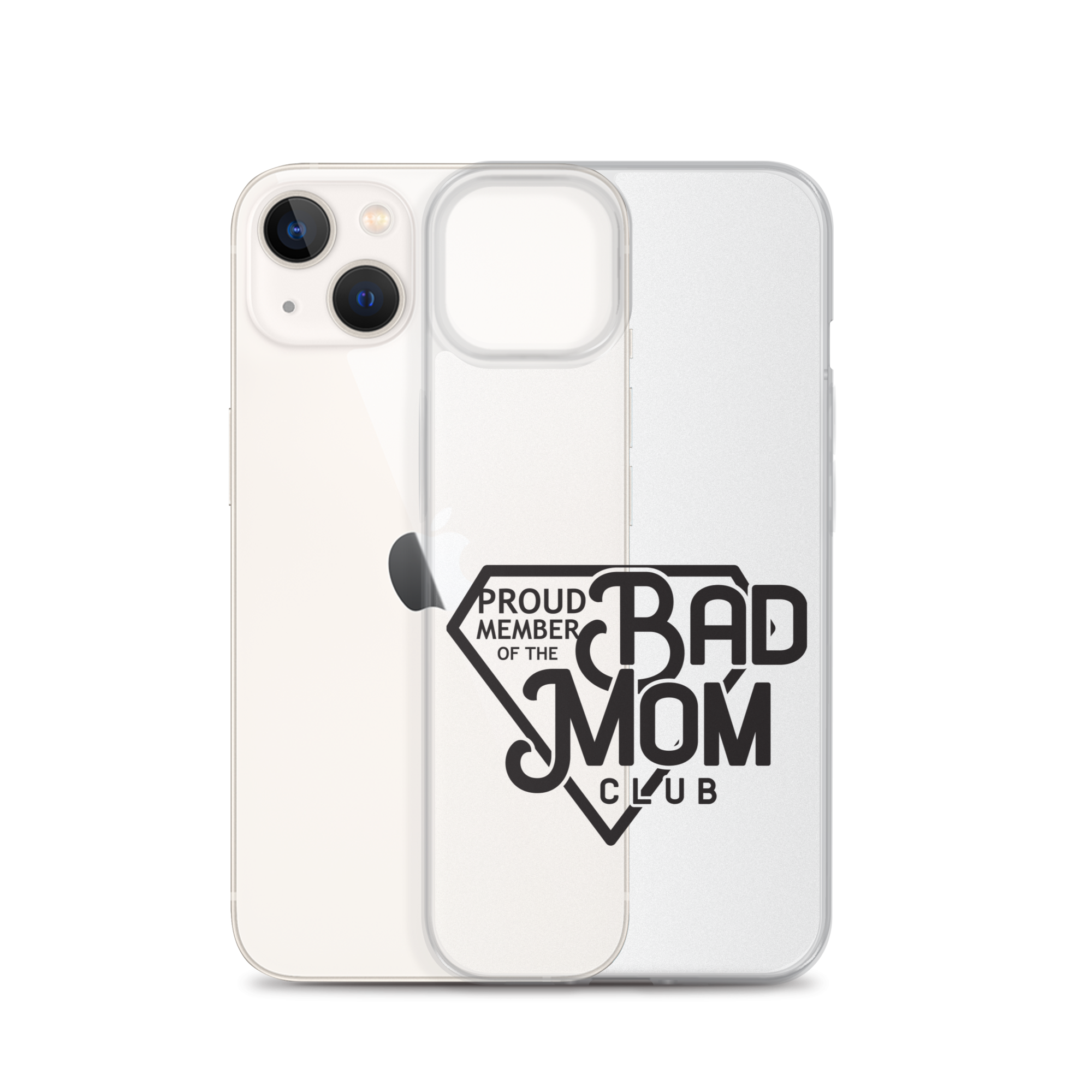 Proud Member Of The Bad Mom Club Clear Case for iPhone®