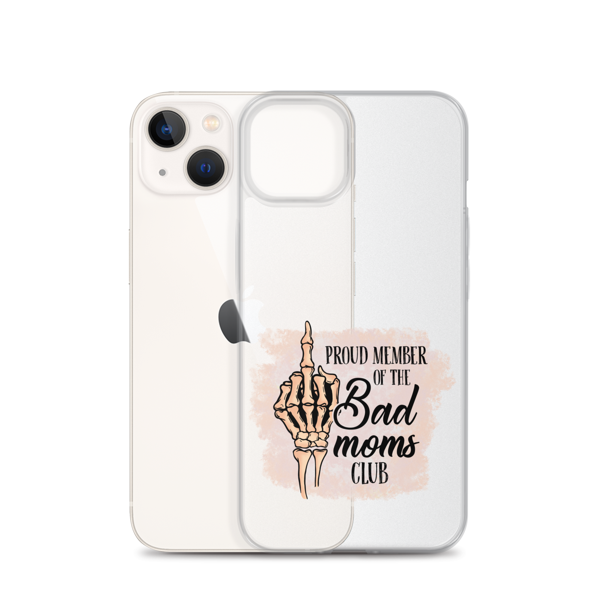 Proud Member Of The Bad Moms Club Clear Case for iPhone®