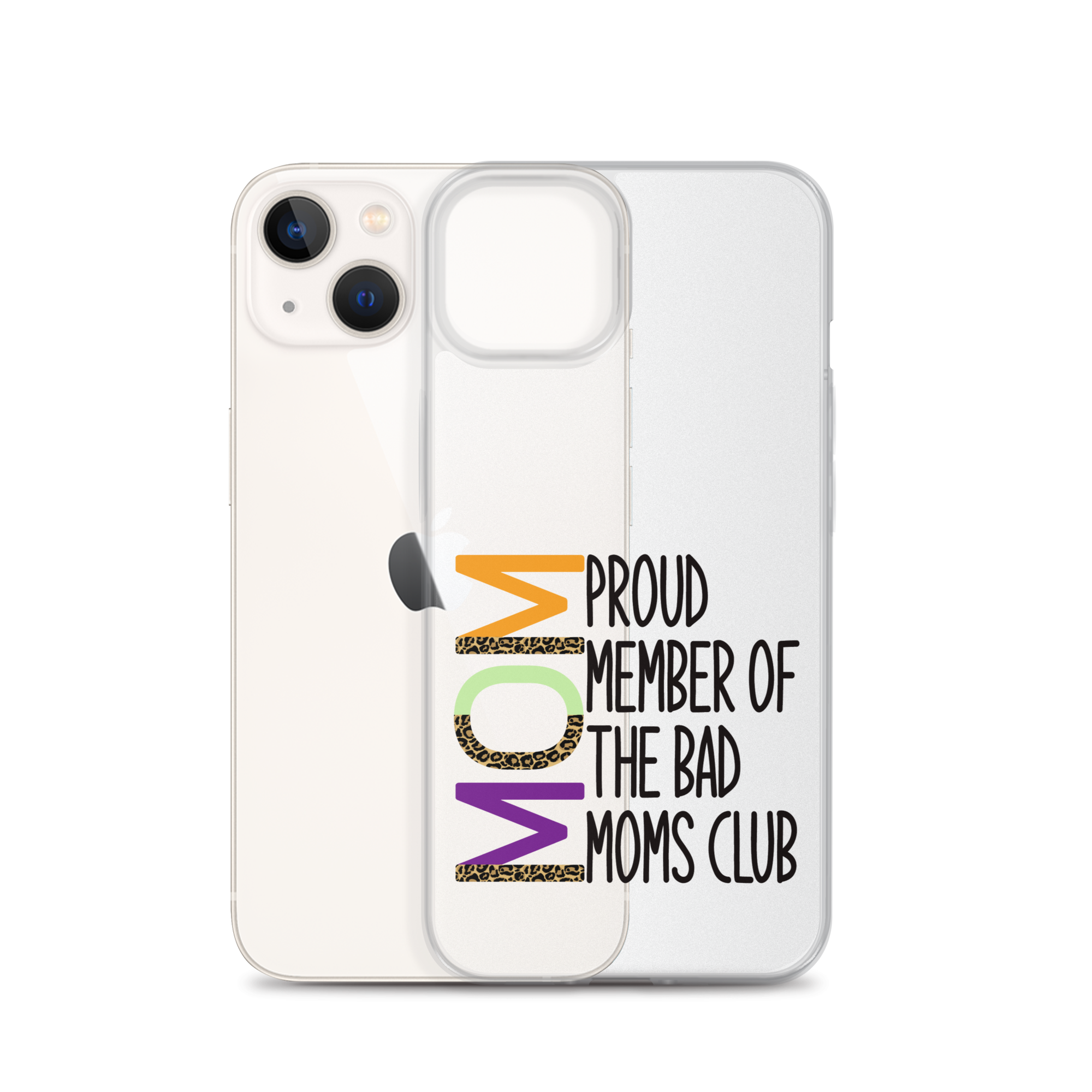 Proud Member Of The Bad Moms Club Clear Case for iPhone®