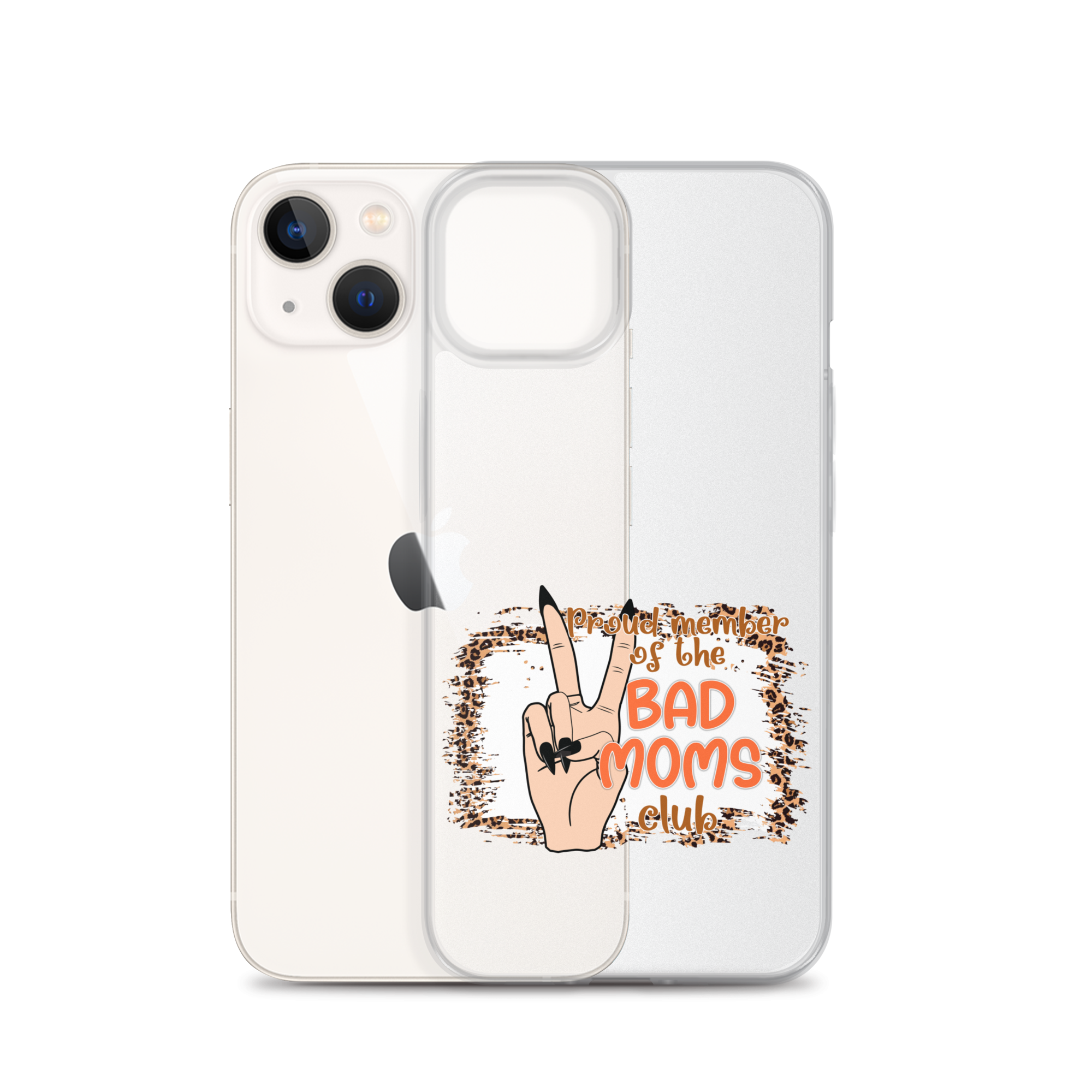 Proud Member Of The Bad Moms Club Clear Case for iPhone®