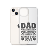 Dad Thanks For Not Pulling Out, Happy Father's Day, Love Clear Case for iPhone®