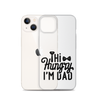 Hi Hungry I'm Dad  Clear Case for iPhone®