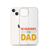 Hi, Hangry, I'm Dad. Clear Case for iPhone®