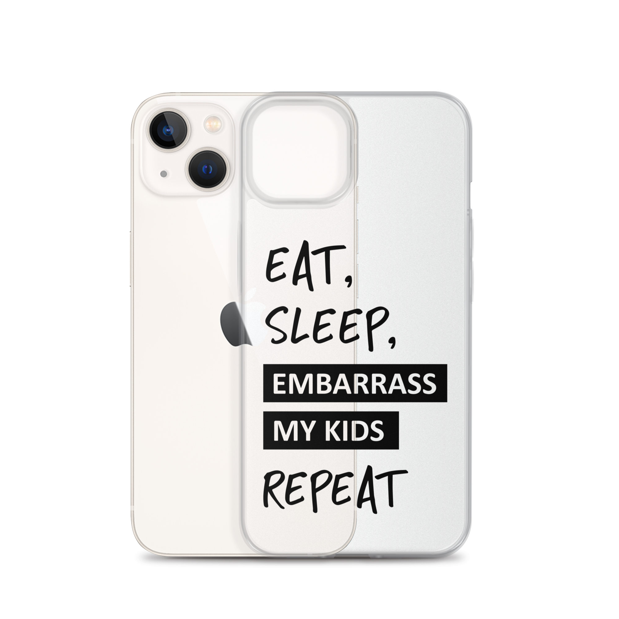 Eat, Sleep, Embarrass My Kids, Repeat Clear Case for iPhone®