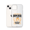 I Just Want To Drink Beer And Embarrass My Kids Clear Case for iPhone®