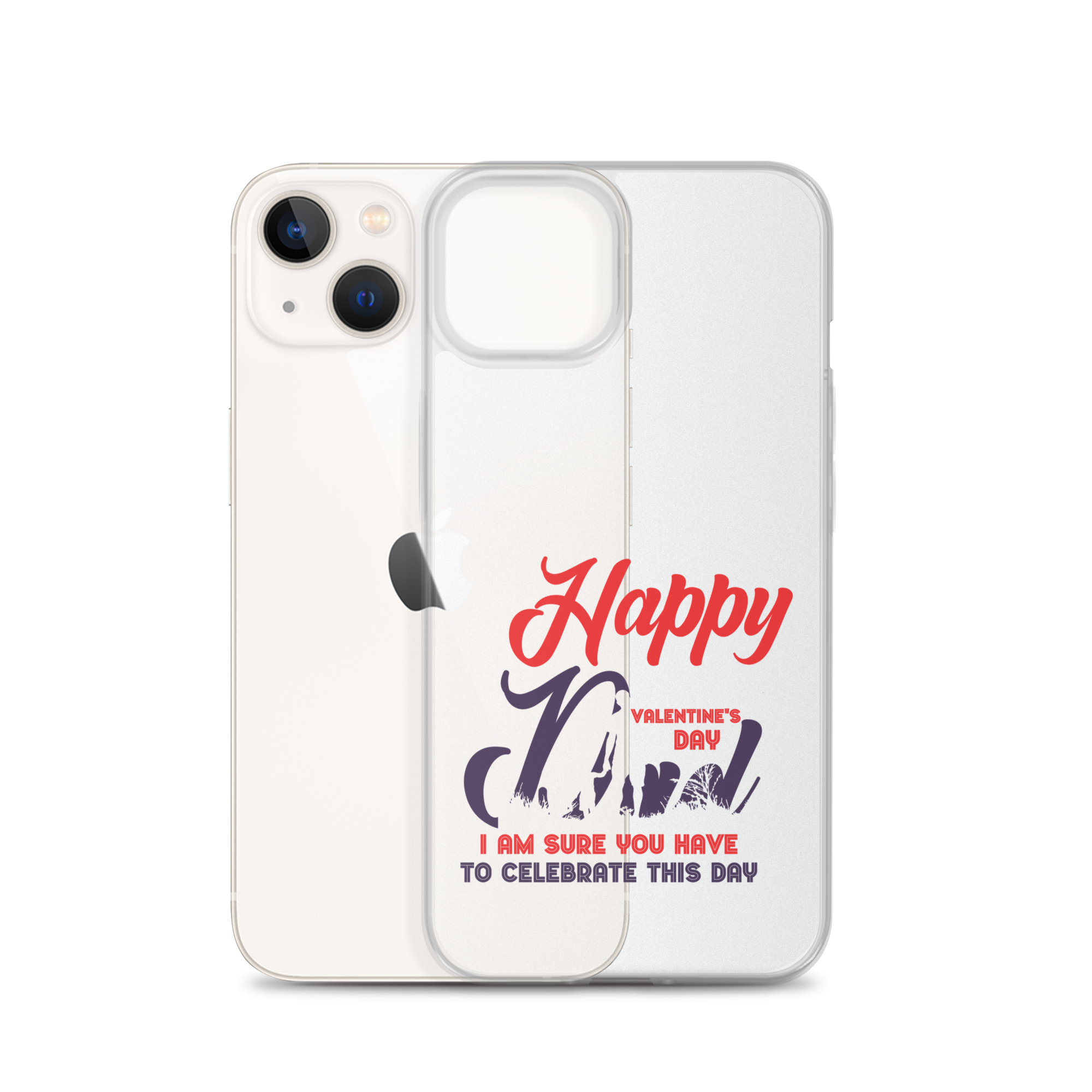 Happy Valentine's Day Dad I Am Sure You Have To Celebrate This Day Clear Case for iPhone®