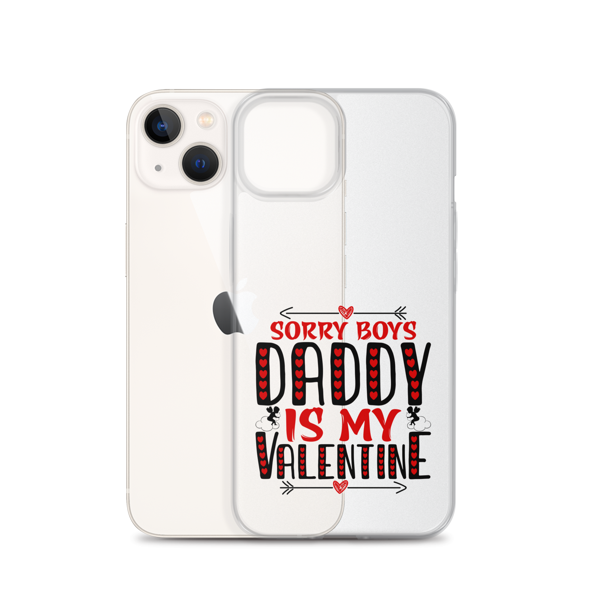 Sorry Boys Daddy is My Valentine Clear Case for iPhone®