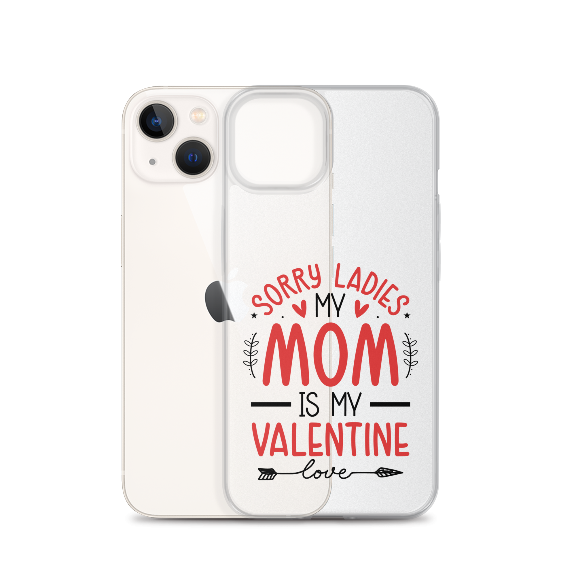 Sorry Ladies, Mom Is My Valentine Clear Case for iPhone®