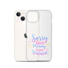 Sorry Girls Mommy Is My Valentine Clear Case for iPhone®