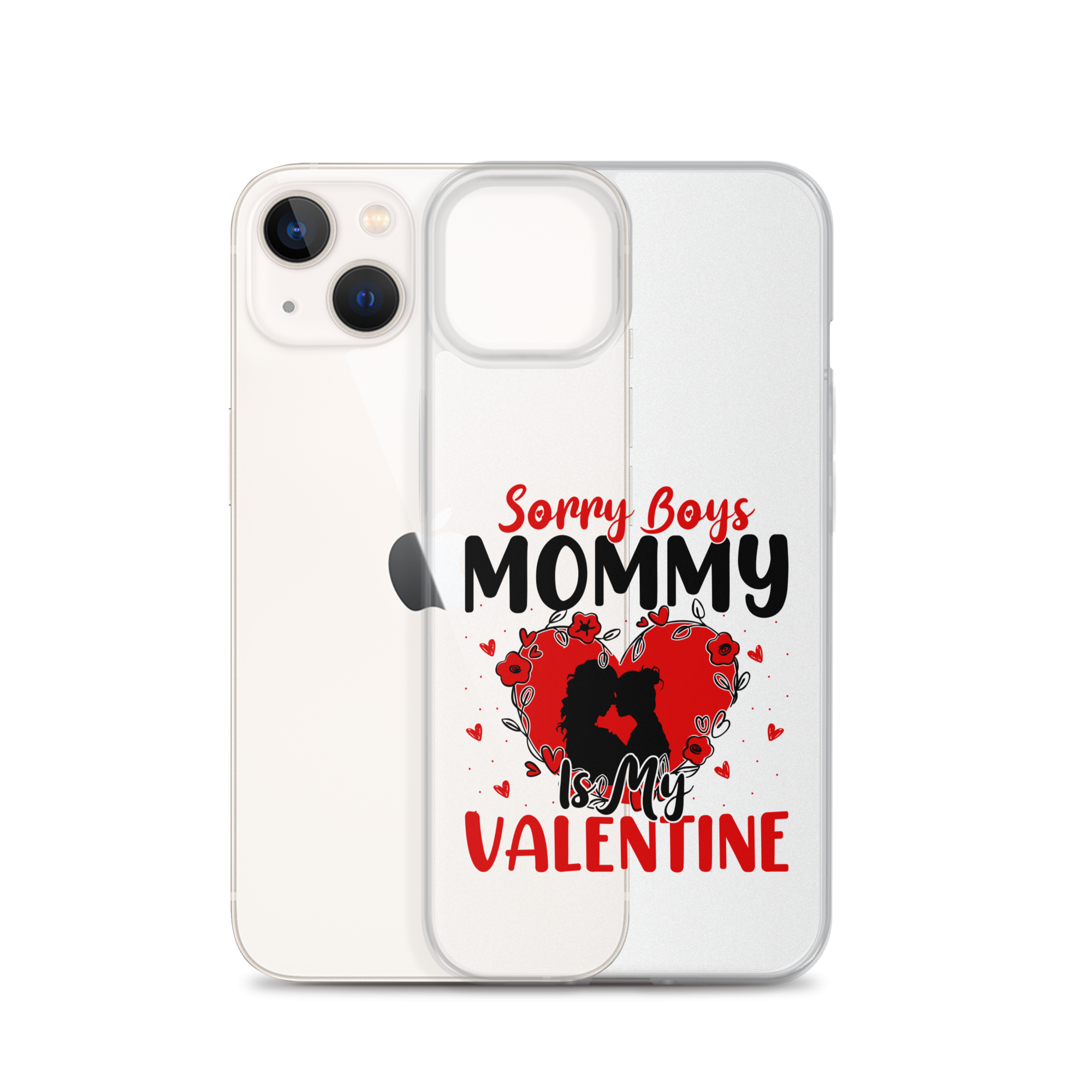 Sorry Boys Mommy Is My Valentine Clear Case for iPhone®