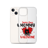 Sorry Boys Mommy Is My Valentine Clear Case for iPhone®