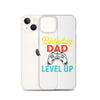 Birthday Dad Time To Level Up Clear Case for iPhone®