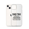 Dad Tax  Portion Of An Item A Dad Is Entitled To Clear Case for iPhone®