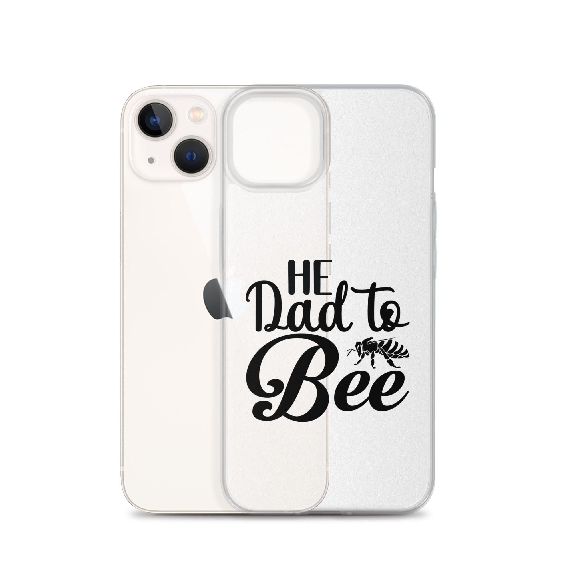 He Dad To Bee Clear Case for iPhone®