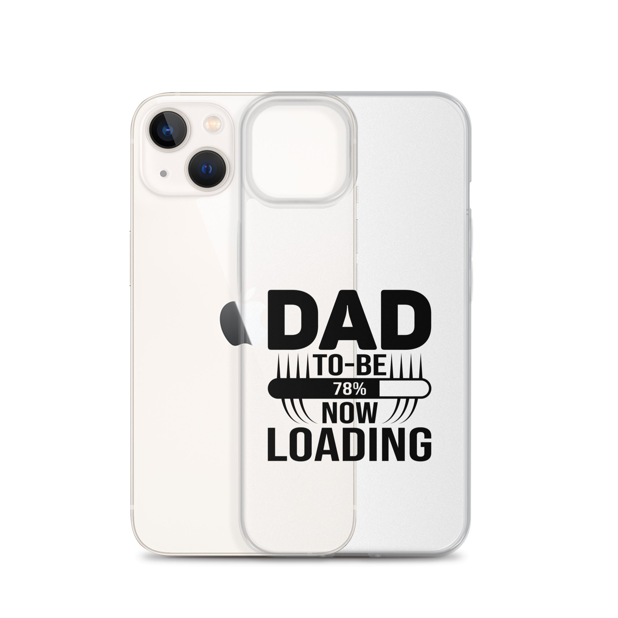 Dad To Be Now Loading Clear Case for iPhone®