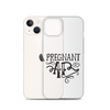 Pregnant AF Clear Case for iPhone®