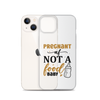 Pregnant AF Not A Food Baby Clear Case for iPhone®