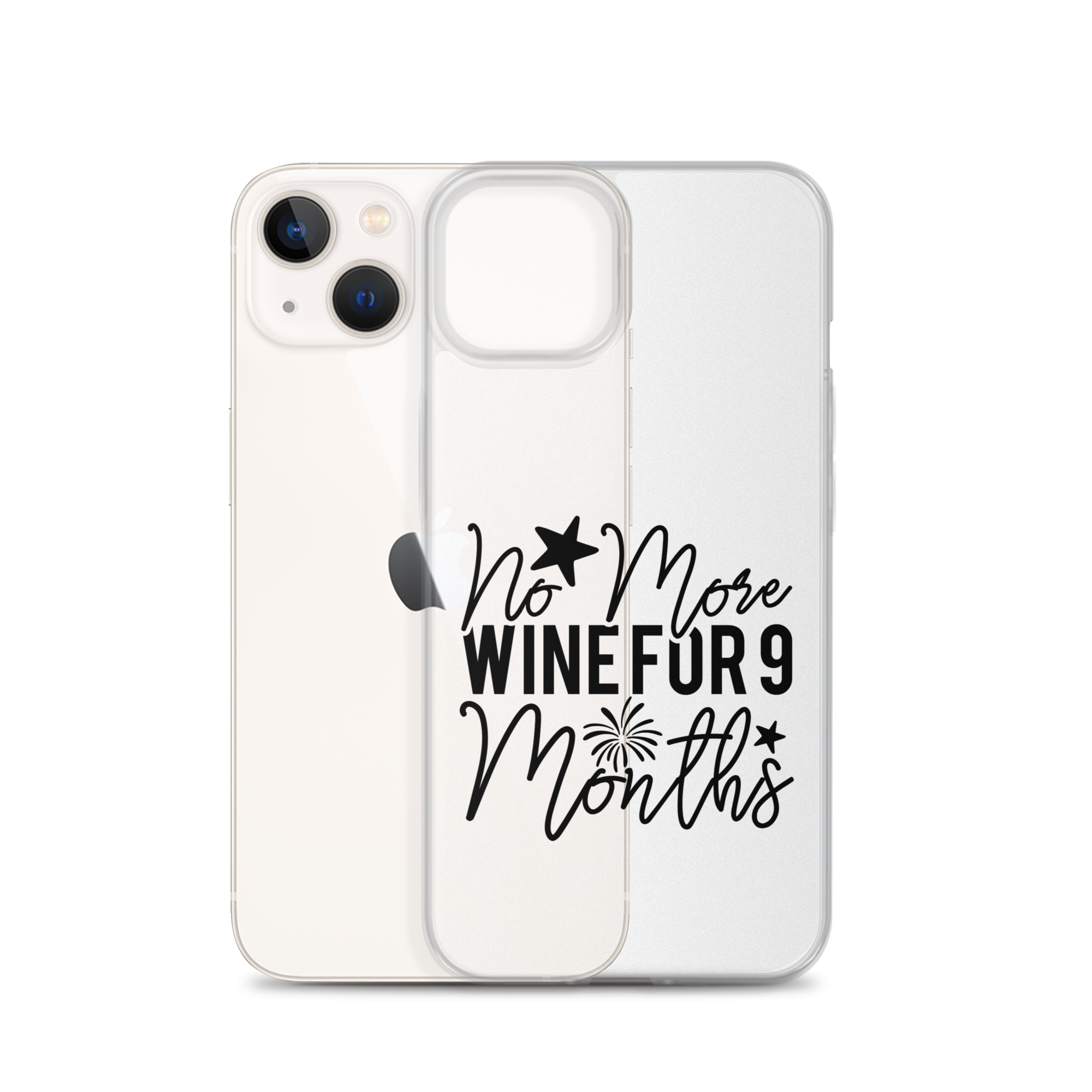 No More Wine For 9 Months Clear Case for iPhone®