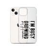 I Can't I'm Busy Growing A Human Clear Case for iPhone®