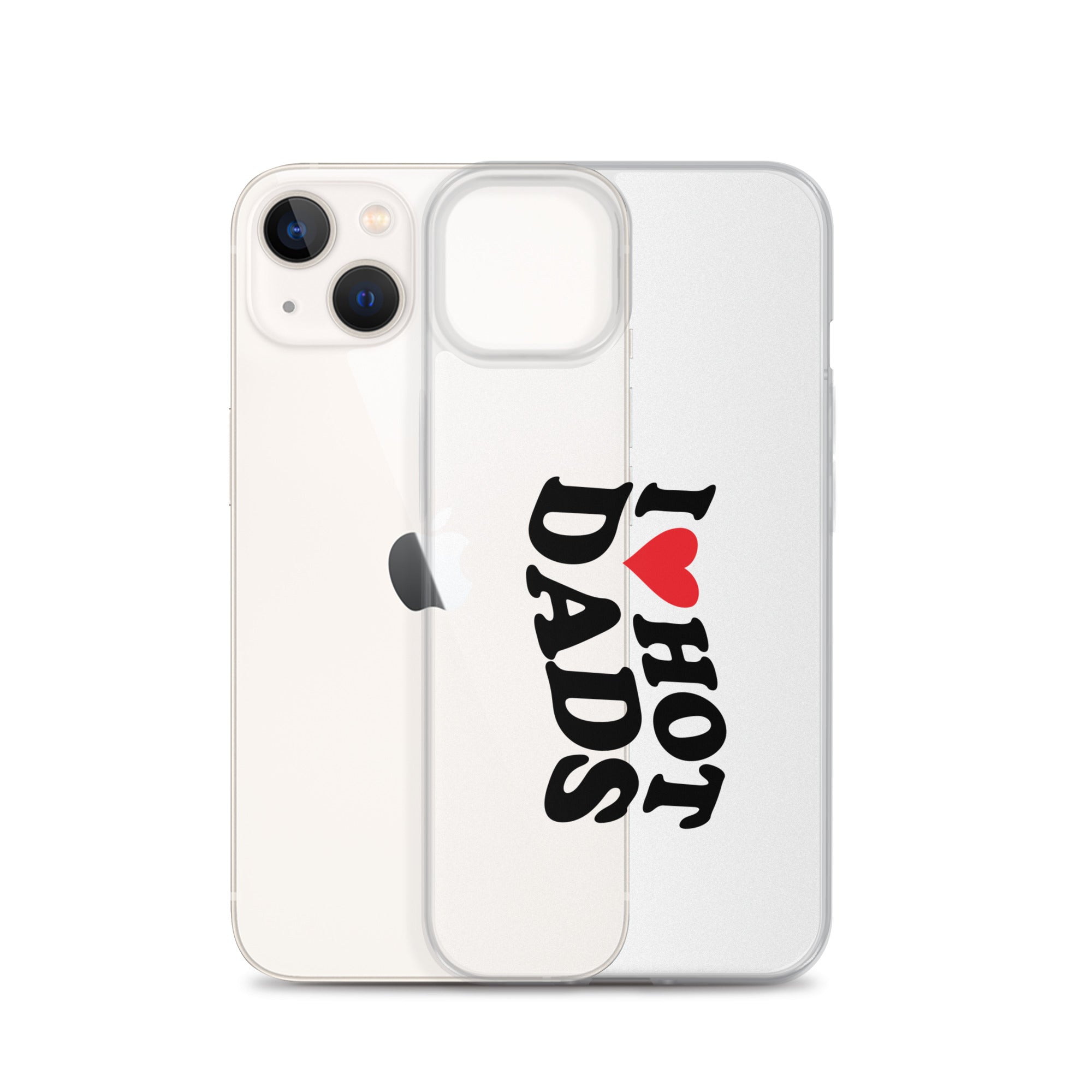 I Love Hot Dads Clear Case for iPhone®