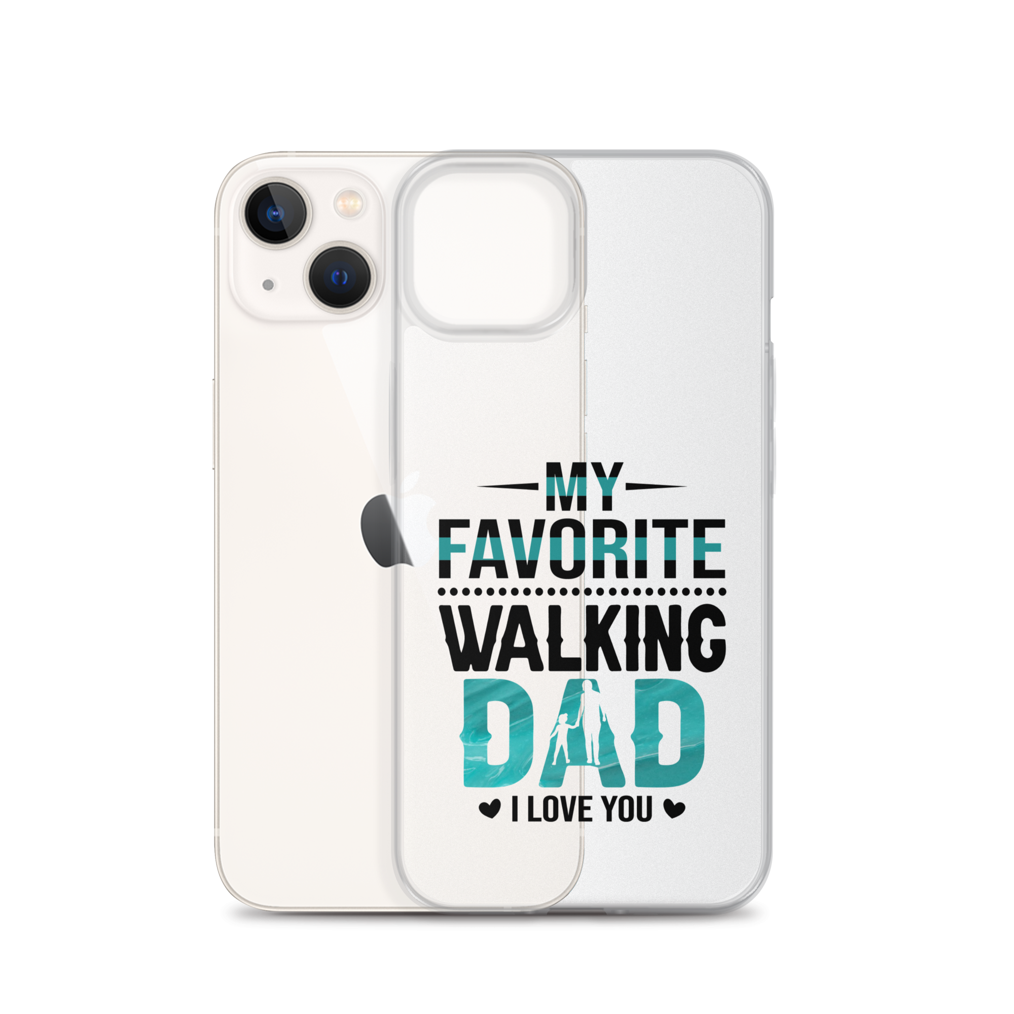 My Favorite Walking Dad, I Love You Clear Case for iPhone®