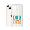 Your Dad Is My Cardio Clear Case for iPhone®